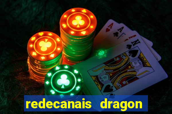 redecanais dragon ball z